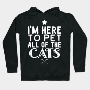 I'm here to pet all of the cats Hoodie